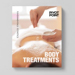 Pivot Point Fundamentals: Esthetics 110E - Body Treatments